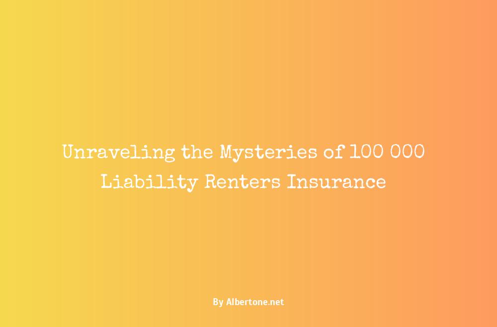 100 000 liability renters insurance