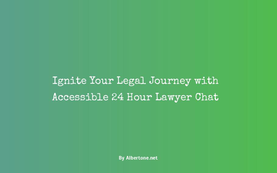 24 hour lawyer chat