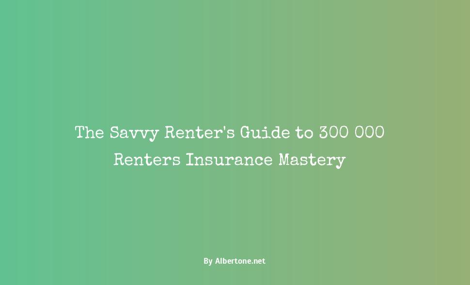 300 000 renters insurance