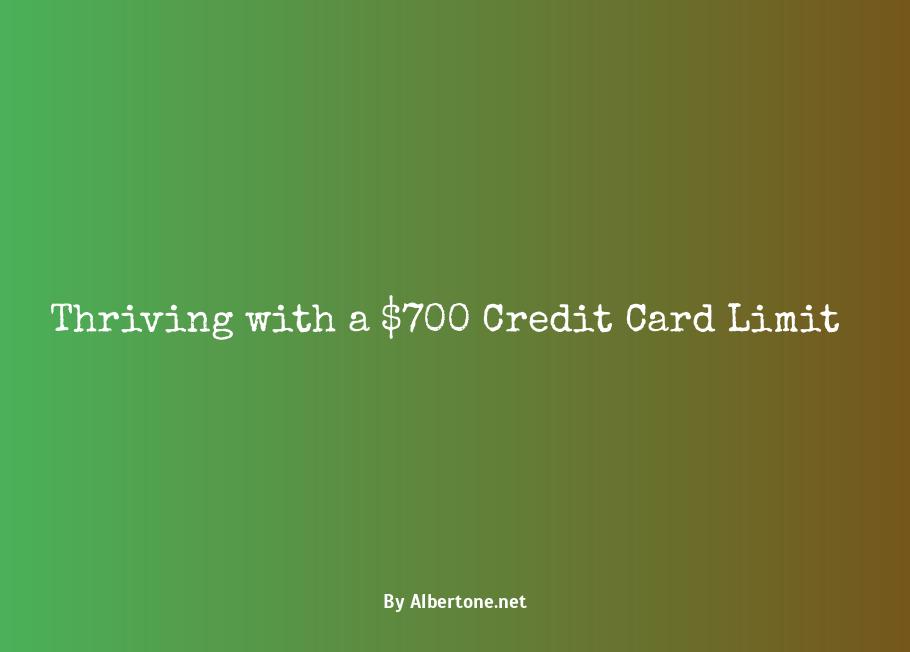 $700 credit card limit