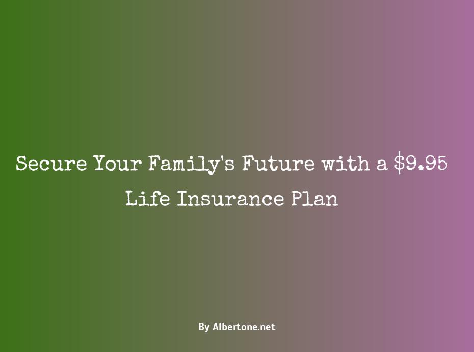 $9.95 life insurance plan