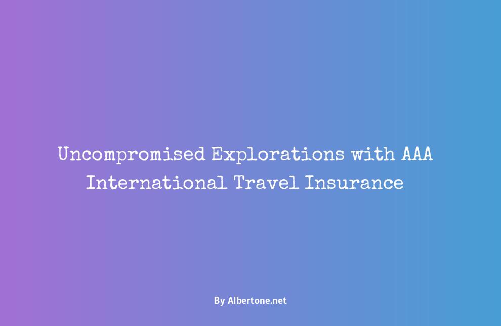 aaa international travel insurance