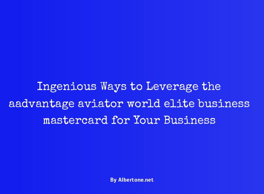 aadvantage aviator world elite business mastercard