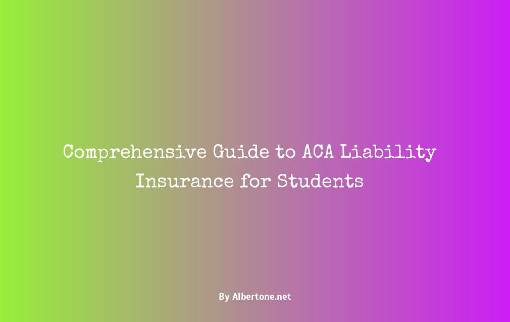 aca liability insurance for students