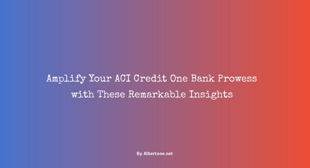 aci credit one bank