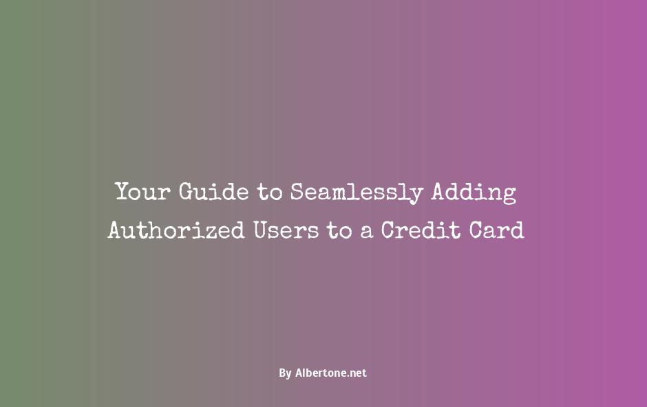 adding authorized users to credit card