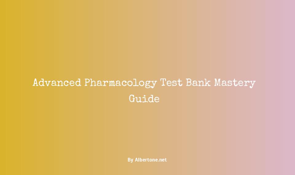 advanced pharmacology test bank