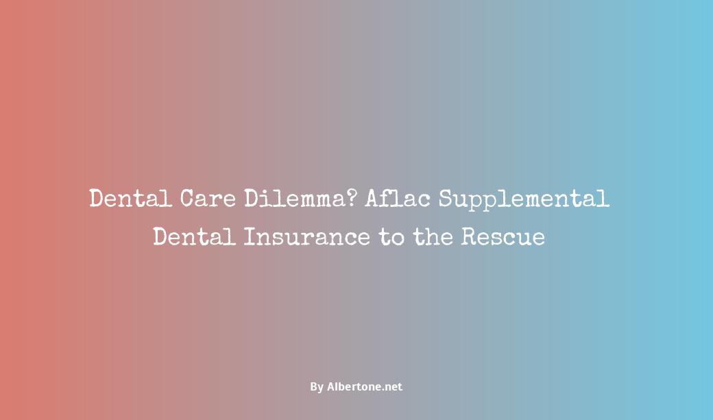 aflac supplemental dental insurance