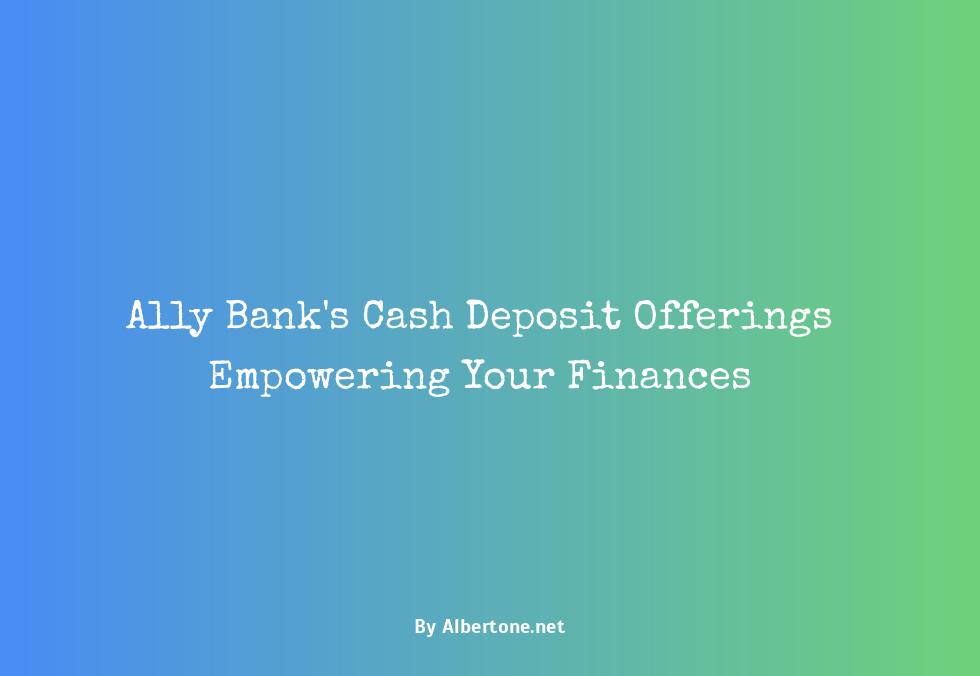 ally bank deposit cash