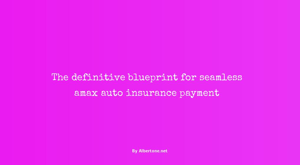 amax auto insurance payment