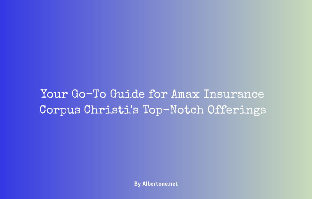 amax insurance corpus christi