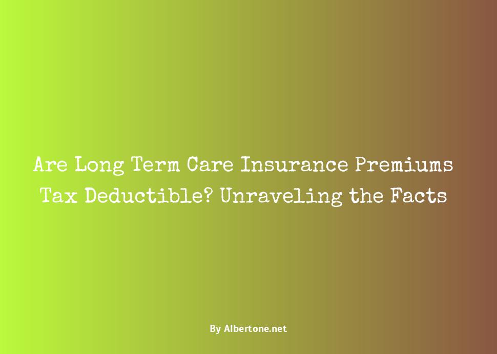 are long term care insurance premiums tax deductible