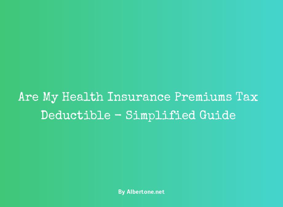 are my health insurance premiums tax deductible