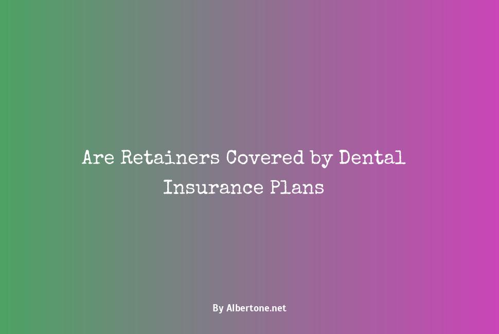 are retainers covered by insurance