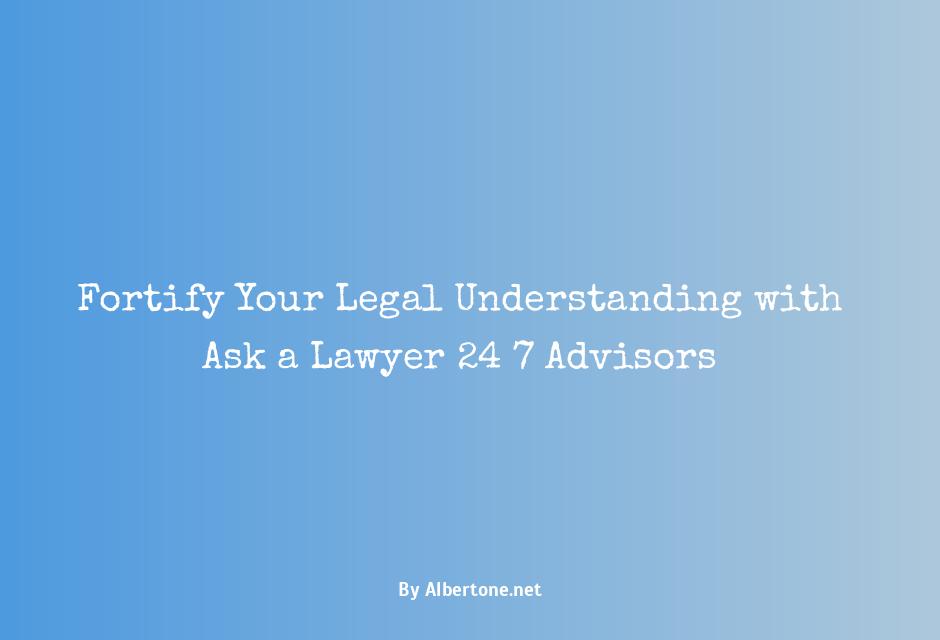 ask a lawyer 24 7