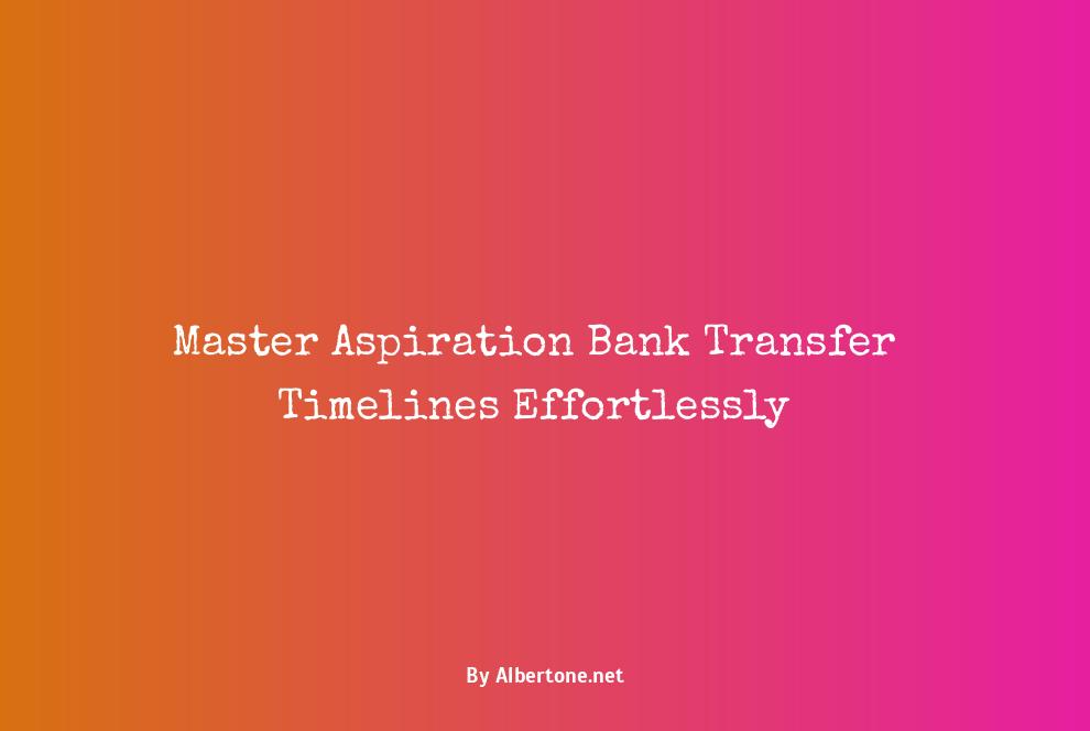 aspiration bank transfer time