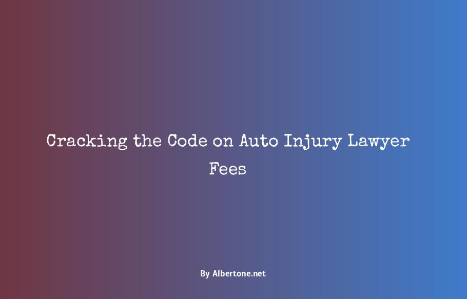 auto injury lawyer fees