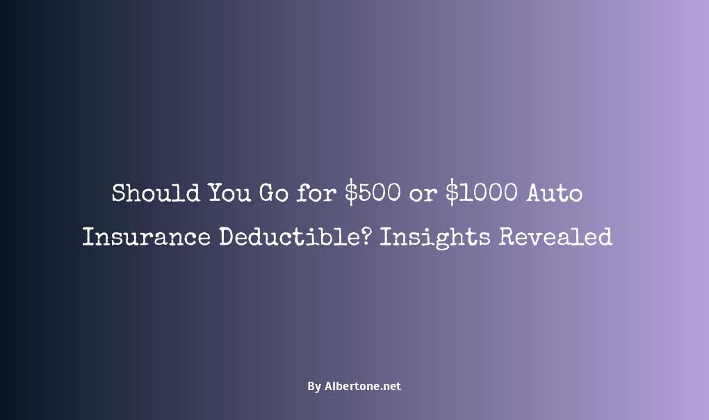 auto insurance deductible 500 or 1000