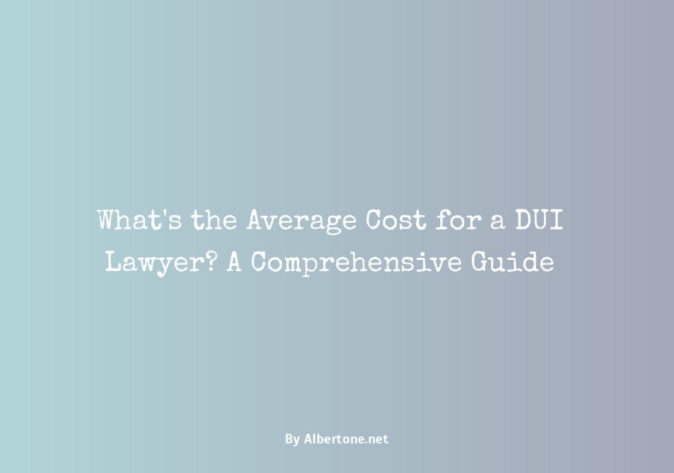 average cost for dui lawyer