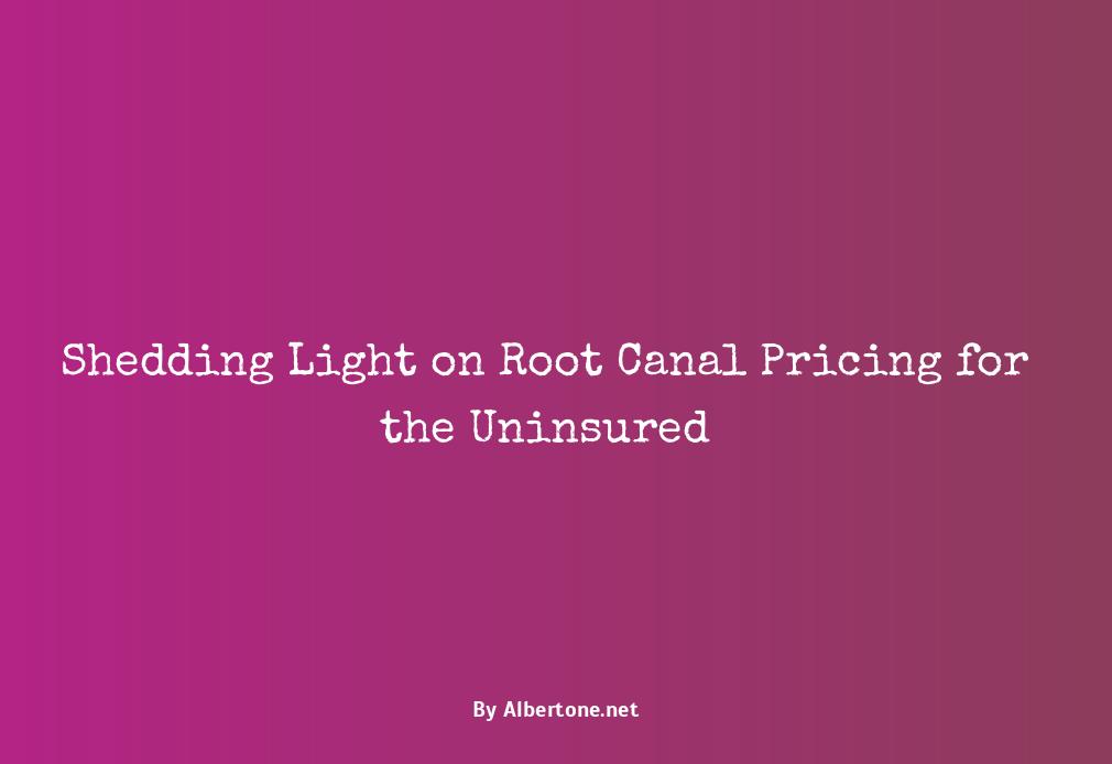 average cost of root canal without insurance