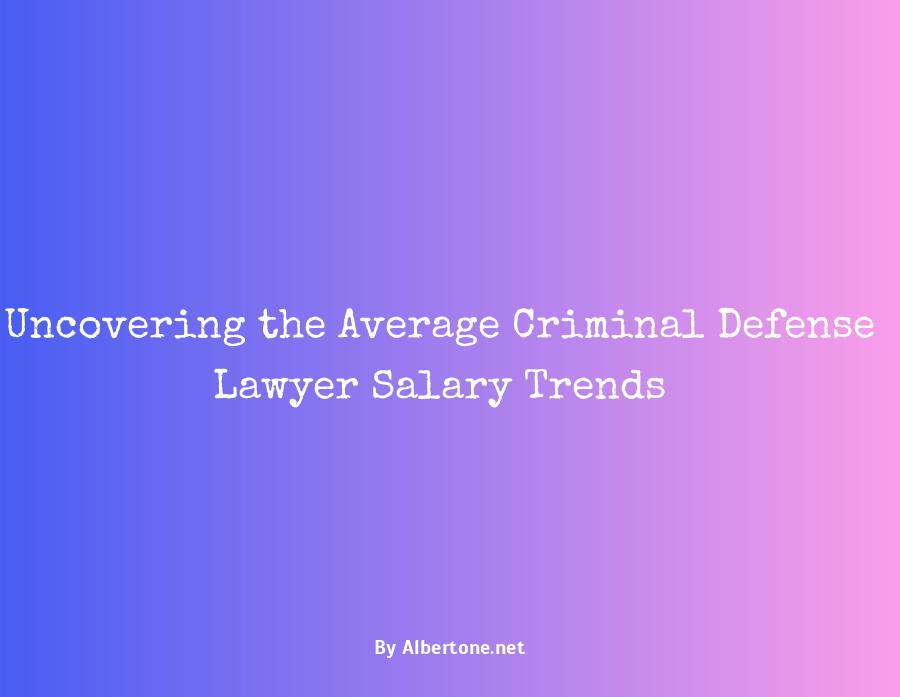 average criminal defense lawyer salary