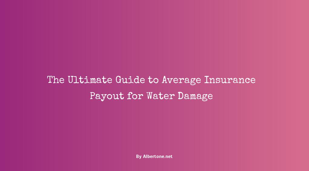 average insurance payout for water damage