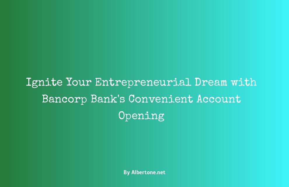 bancorp bank open account