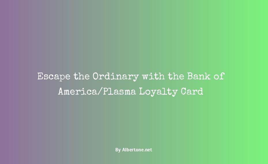 bank of america/plasma loyalty card