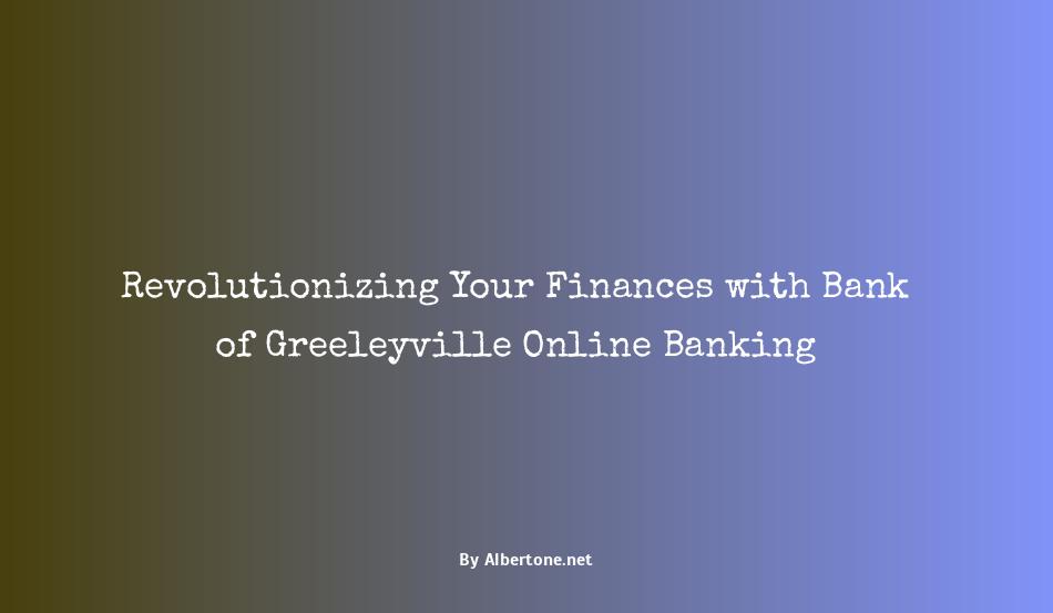 bank of greeleyville online banking