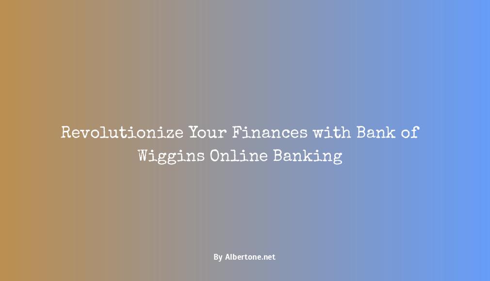 bank of wiggins online banking