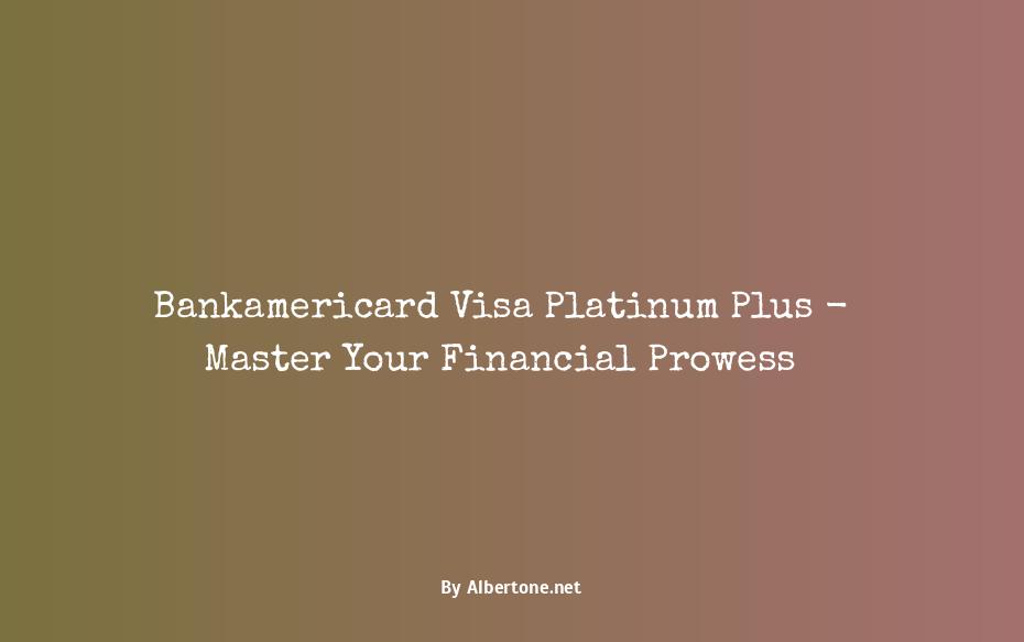 bankamericard visa platinum plus