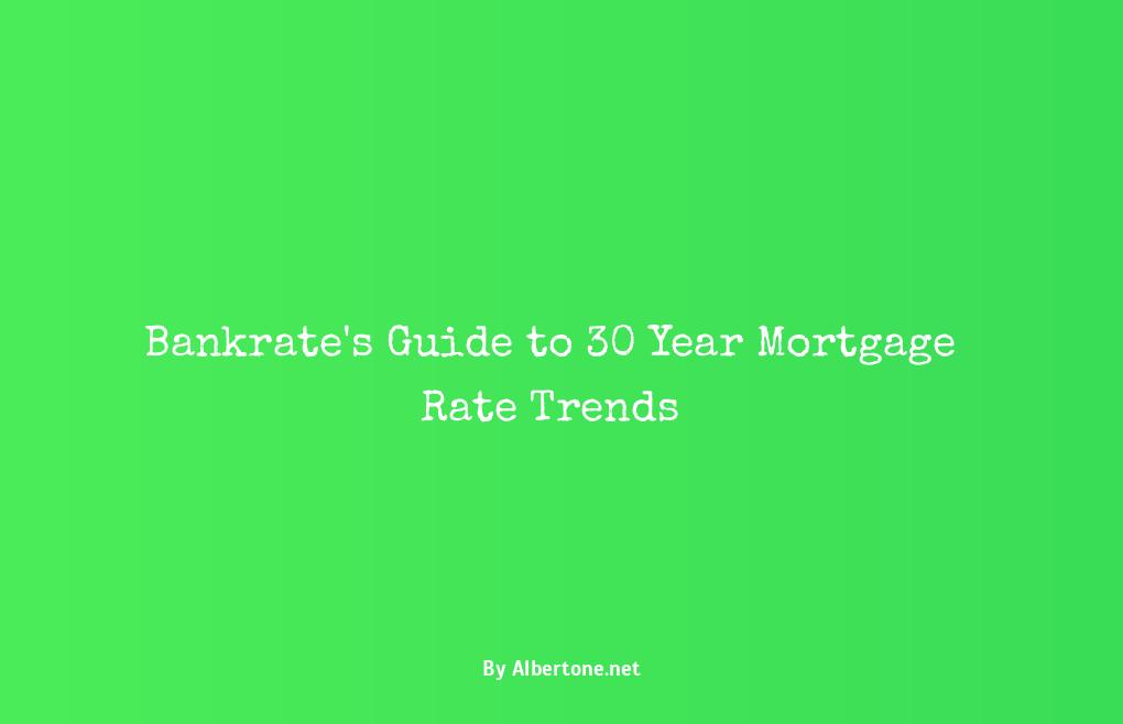 bankrate 30 year mortgage rates