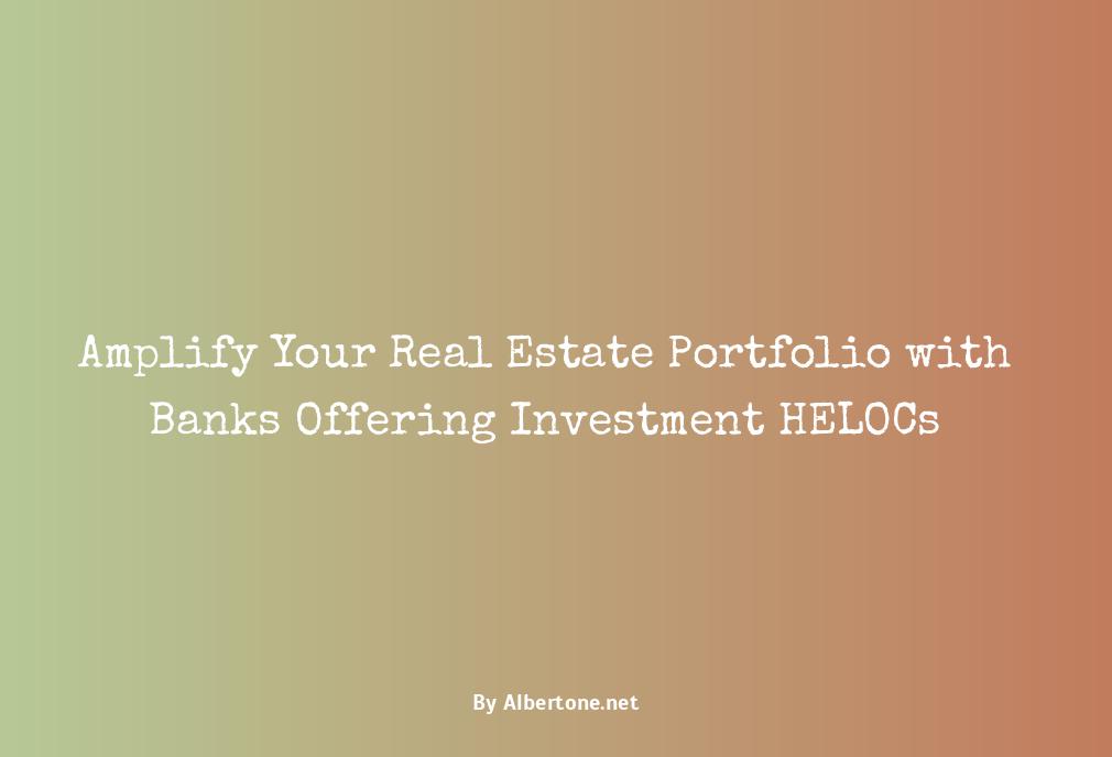 banks that offer heloc on investment property