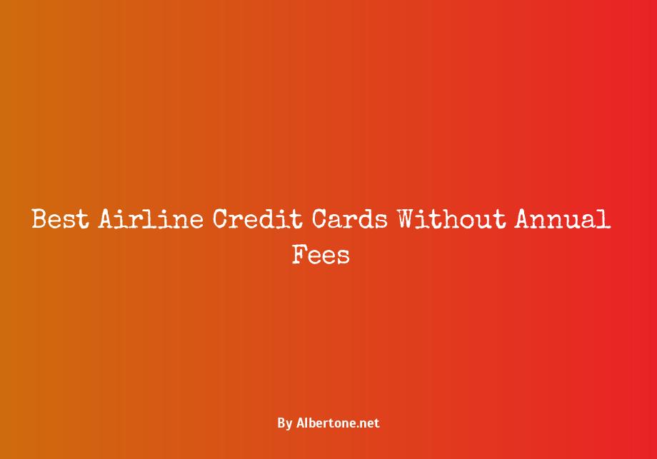 best airline credit card no annual fee