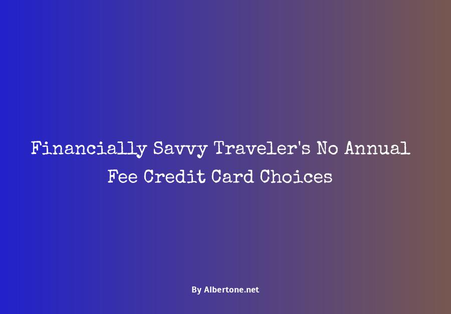 best credit card for travel with no annual fee