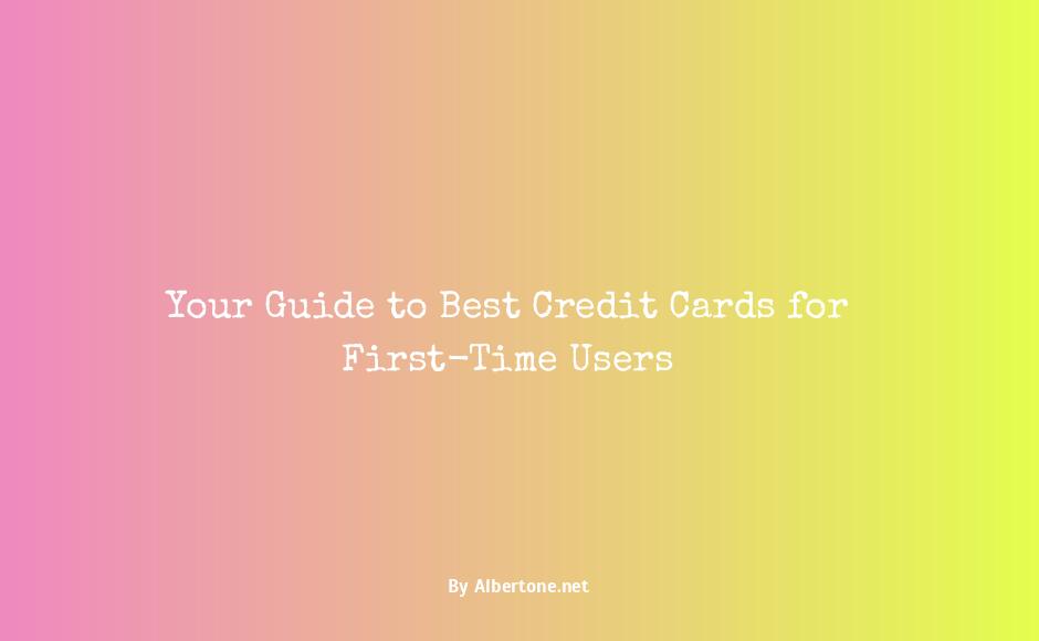 best credit cards for first time