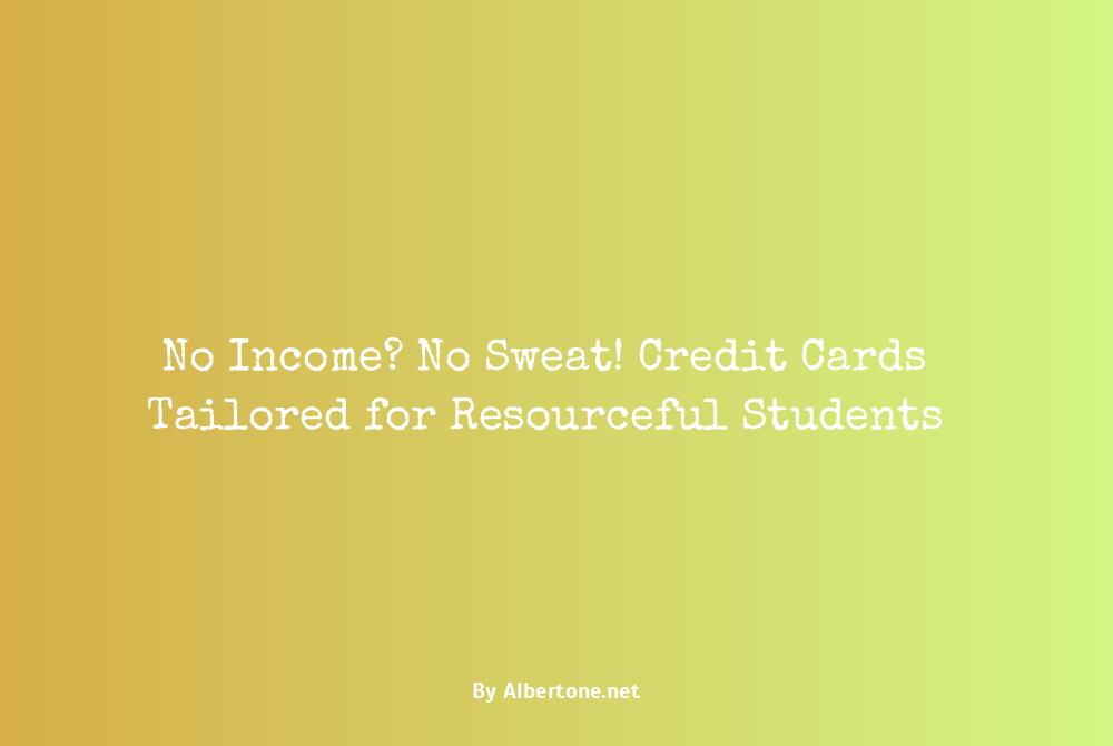 best credit cards for students with no income