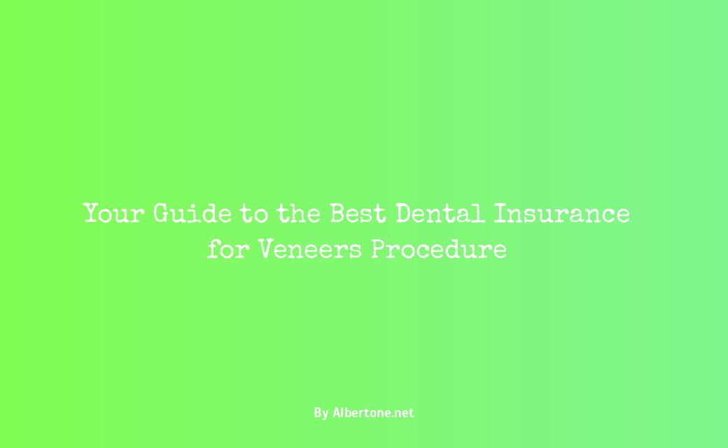 best dental insurance for veneers