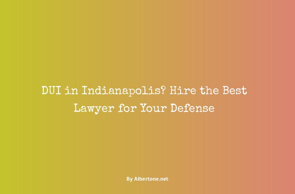 best dui lawyer indianapolis