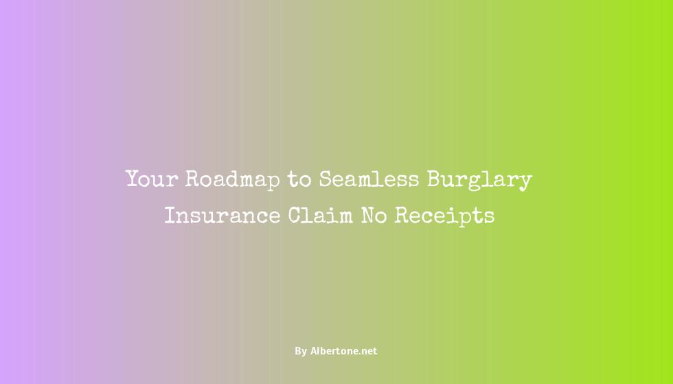 burglary insurance claim no receipts