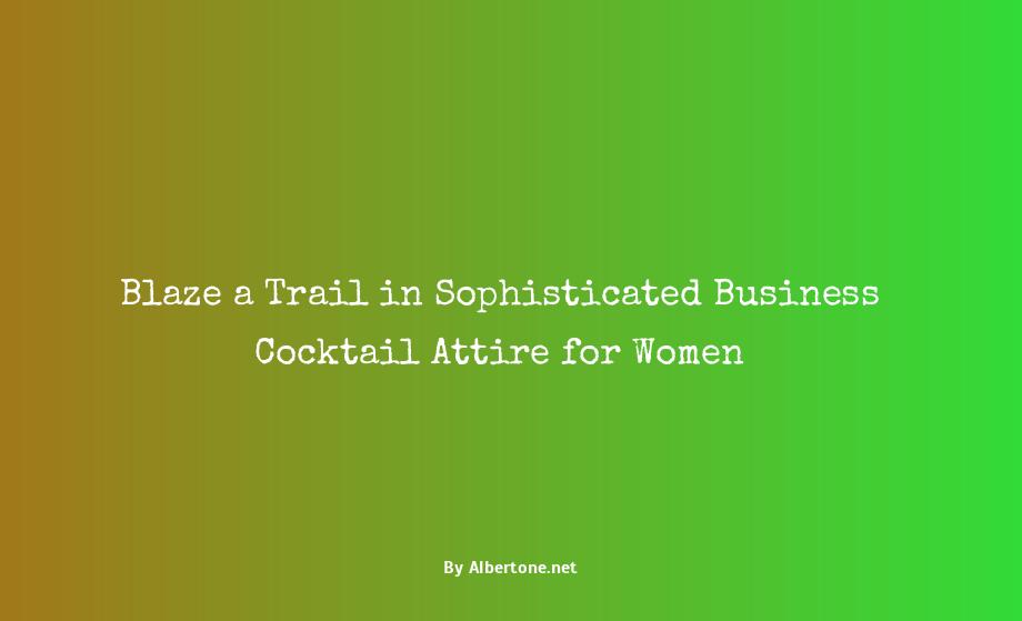 business cocktail attire women