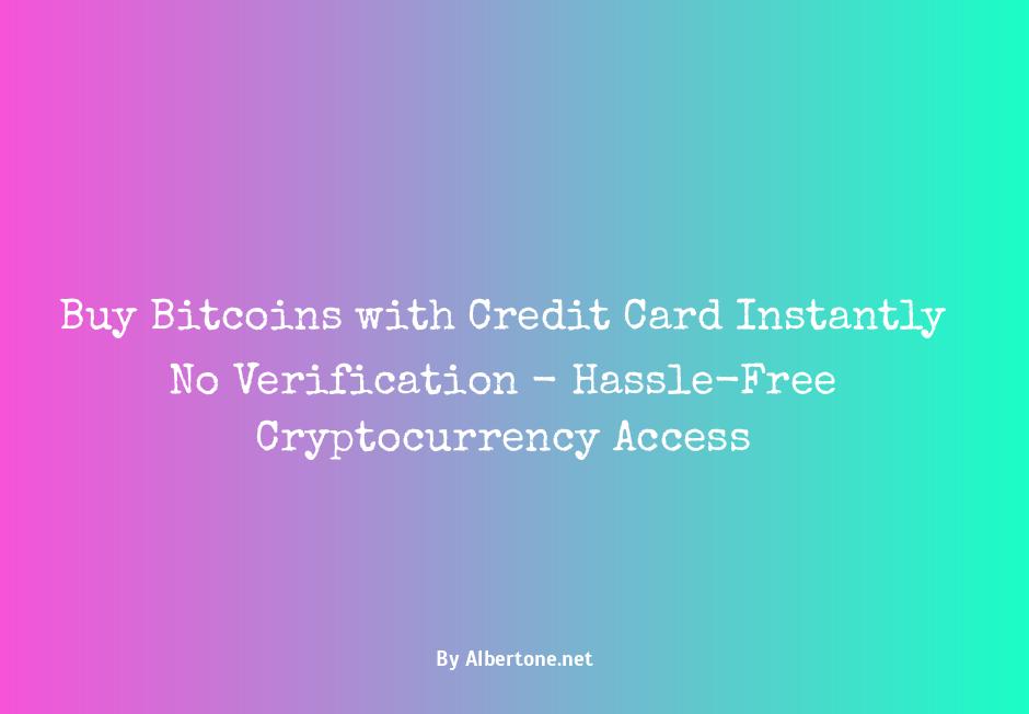 buy bitcoins with credit card instantly no verification