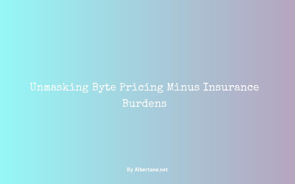 byte cost without insurance