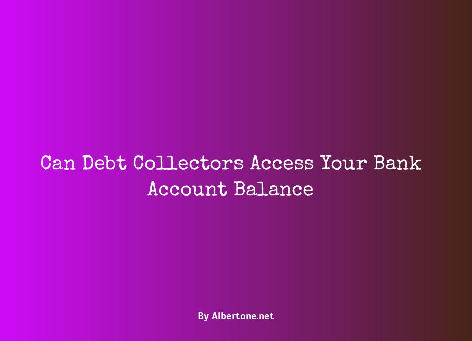 can debt collectors see your bank account balance