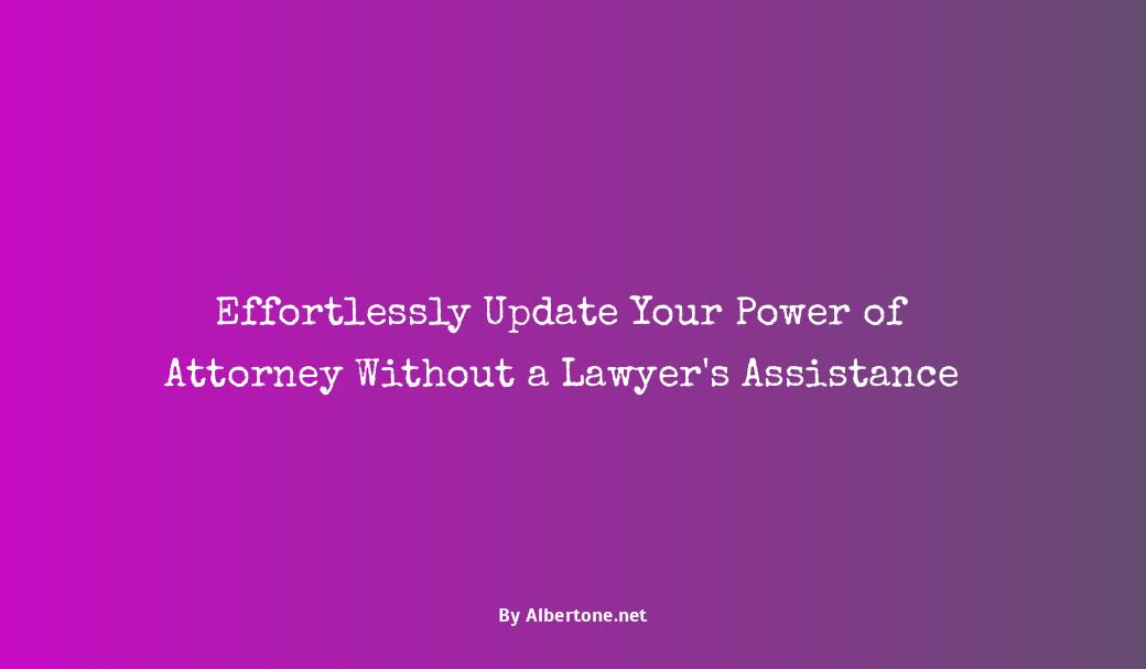 can i change my power of attorney without a lawyer