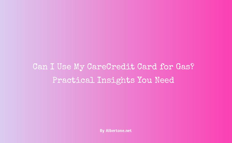 can i use my carecredit card for gas