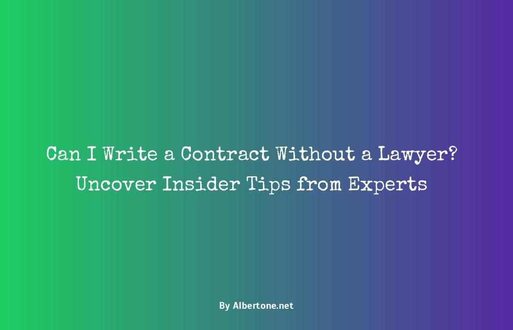 can i write a contract without a lawyer