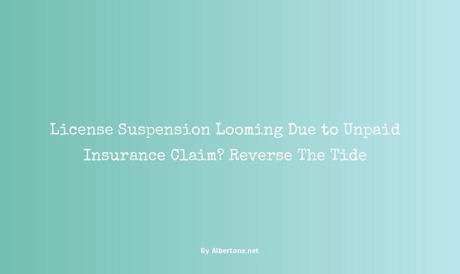 can my license be suspended for unpaid insurance claim