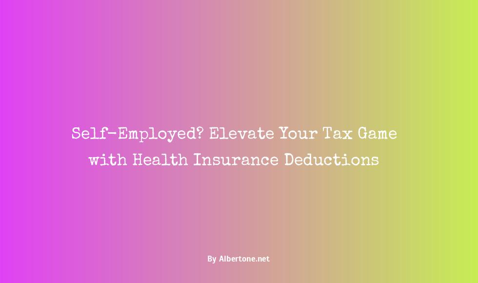 can self employed deduct health insurance premiums