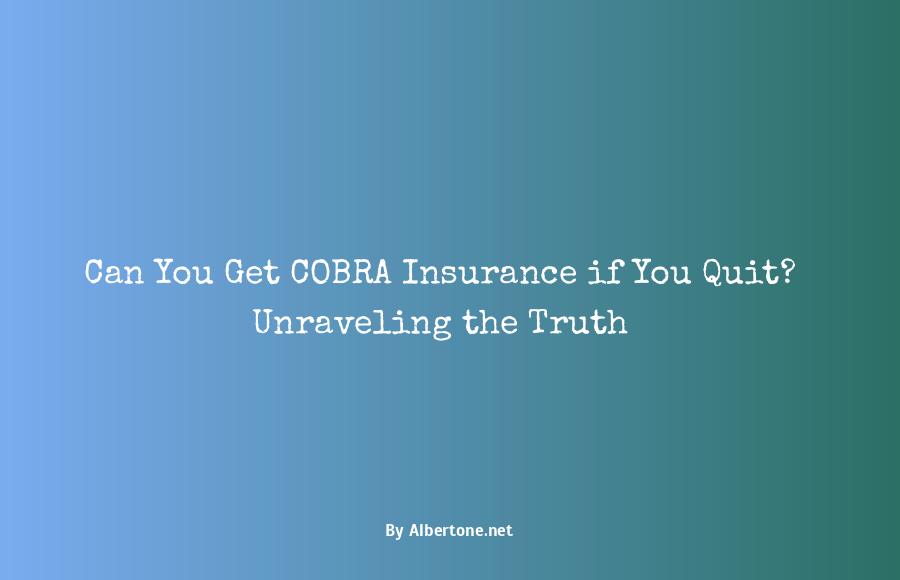 can you get cobra insurance if you quit